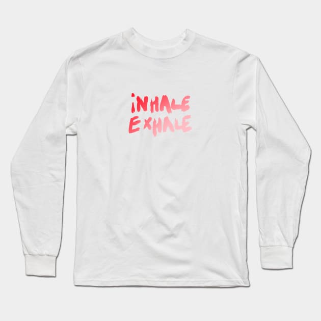 Inhale and exhale Long Sleeve T-Shirt by THESOLOBOYY